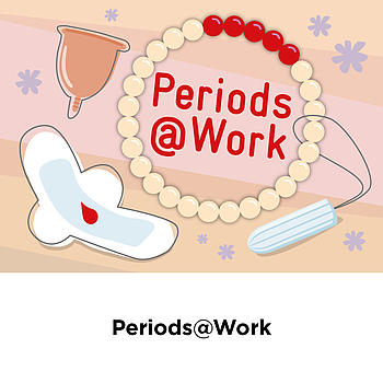 Periods@Work - mit #MenstruAction zu perioden-positiven, gesunden und nachhaltigen Arbeitswelten