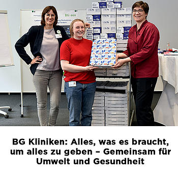 BG Kliniken: Alles, was es braucht, um alles zu geben – Gemeinsam für Umwelt und Gesundheit